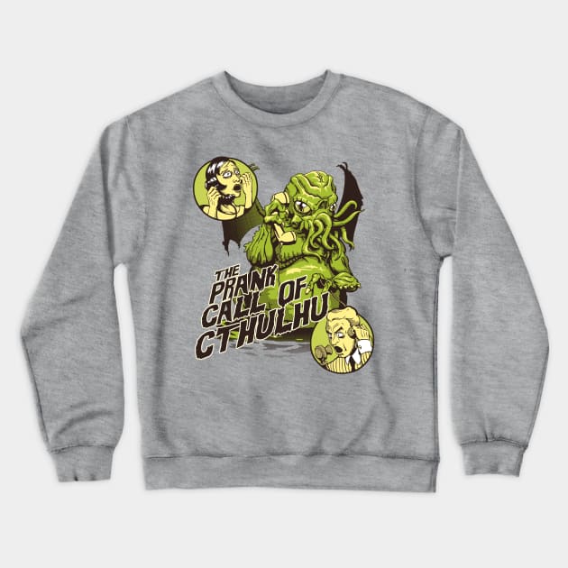 The Prank Call of Cthulhu Crewneck Sweatshirt by schowder
